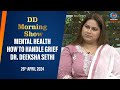 DD Morning Show | Mental Health | How To Handle Grief | Dr. Deeksha Sethi | 26th April 2024