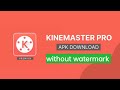 kinemaster download without watermark
