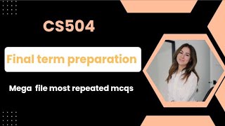 Cs504 final term preparation 2026 / repeated MCQs
