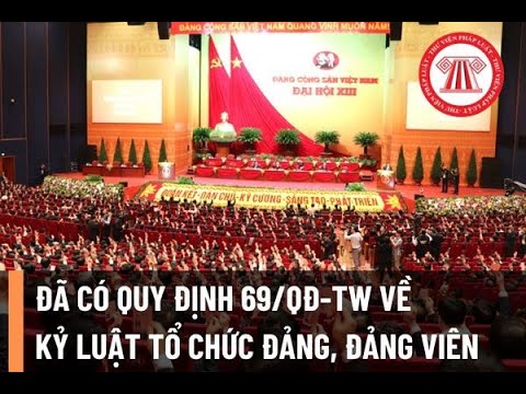 Video Một số điểm mới trong Quy định 69-QĐ/TW về kỷ luật tổ... - youtube