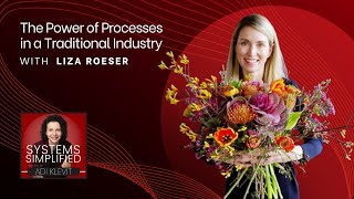 The Power of Processes in a Traditional Industry With Liza Roeser