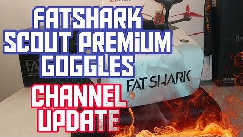 Fatshark Scout goggles Channel update