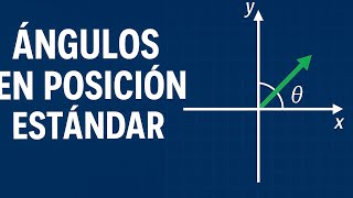 Qué Es Un Ángulo En Posición Estandar, Canónica O Normal?