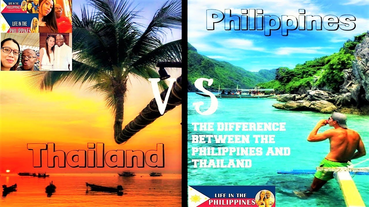 THE DIFFERENCES BETWEEN THE PHILIPPINES AND THAILAND IT'S A SMALL WORLD