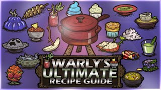 WARLY'S ULTIMATE RECIPE GUIDE | Don't Starve Together