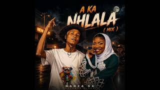 Makhadzi - A ka Nhlala ( Mix ) Nanza SA