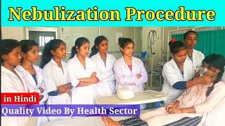 Nebulization Procedure in Nursing | Nebulization कैसे देते है | Health Sector |