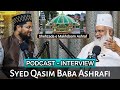 Sayyed qasim baba ashrafi interview  shehzada e mak.oom ashraf  aamir qadri podcast episode 2
