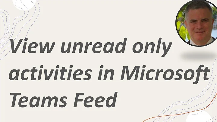 How to view only unread activities in Microsoft Teams activity feed?