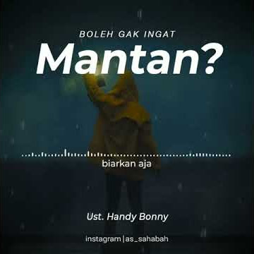 MOTIVASI SINGKAT!! Boleh gak ingat Mantan?? 😅 Ust. Handy Bonny