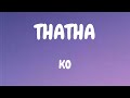 KO - Thatha (lyrics) ft Daliwonga