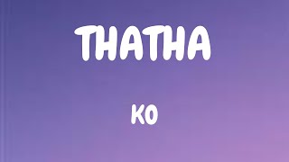 KO - Thatha (lyrics) ft Daliwonga