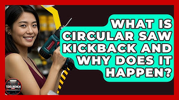 What Is Circular Saw Kickback And Why Does It Happen? - ToolBench Pros