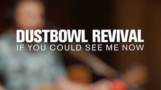 The Dustbowl Revival - If You Could See Me Now (Live on The Current) chords