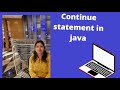 CONTINUE STATEMENT IN JAVA