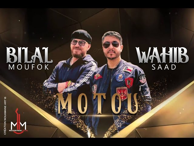 Cheb Bilal Feat Wahib Saad - Motou ( Exclusive Music Vidéo ) شاب بلال . وهيب سعد - موتو