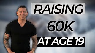 From 0 To Raising 60k At Just 19 Years Old - Liam Ryan