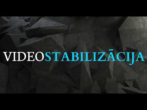Video: Kā Stabilizēt Video