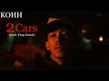KOHH - 2 Cars【Music Video】(prod. Yung Xansei)