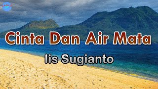 Cinta Dan Air Mata - Iis Sugianto (lirik Lagu) | Lagu Indonesia  ~ mengapa langit ini menjadi kelabu