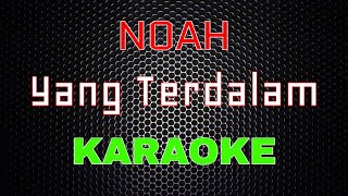 Noah - Yang Terdalam [Karaoke] | LMusical