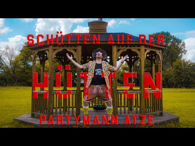 Partymann Atze - Schütten auf der Hütten