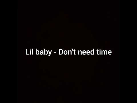 Lil baby - Don't need time (lyrics)