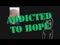 Addicted to Hope (Response to What Streaming Has Done to My Life)