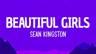 Sean Kingston - Beautiful Girls (Lyrics) | You're way too beautiful girl
