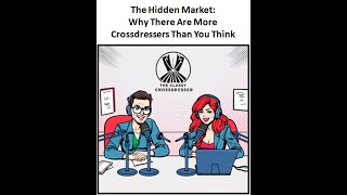 The Hidden Market - Why There Are More Crossdressers Than You Think