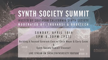 SoCal Synth Society Summit - Panel: Building A Focused Eurorack Case w/ Chris Meyer & Curry Cases