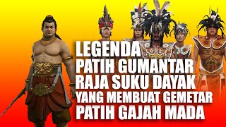 Legenda Patih Gumantar Raja Dayak yang Membuat Gemetar Gajah Mada