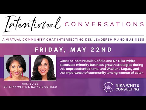 NWC Intentional Conversation with Dr. Nika White and Natalie Cofield