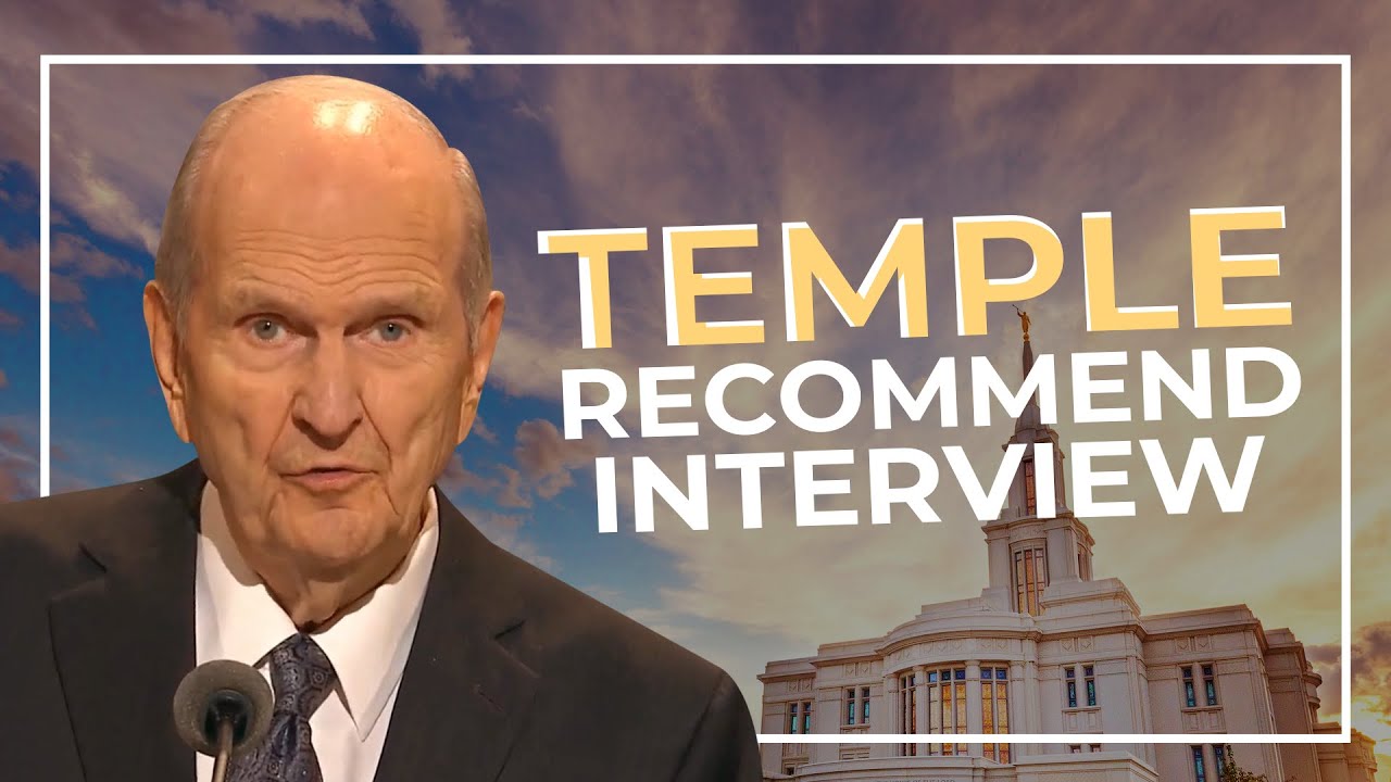 President Nelson Updates Temple Interview Questions YouTube
