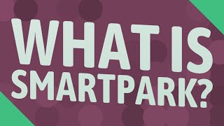 What is SmartPark?
