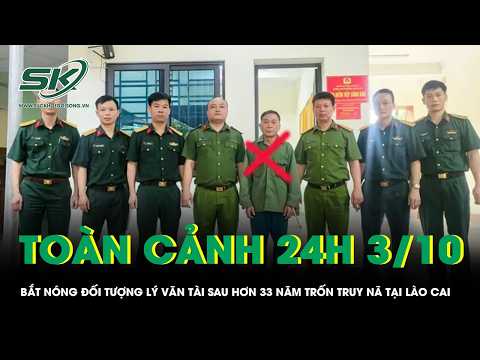 24H Panorama 10/3: Wanted Fugitive Ly Van Tai Arrested in Lao Cai After Over 33 Years on the Run