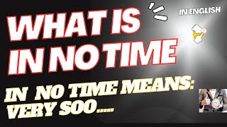 WHAT IS IN NO TIME | Easy English conversation, English practice|