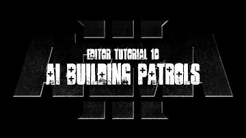 ArmA 3 Editor Tutorial - AI Building Patrols