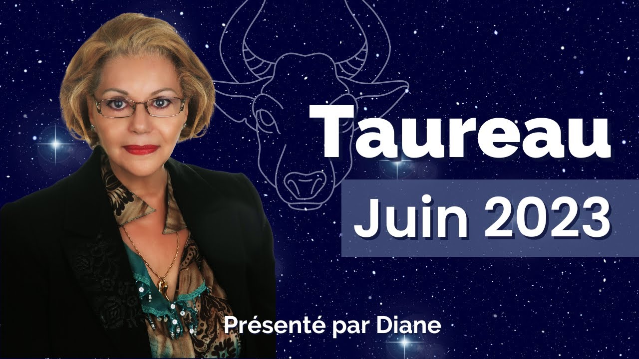 Horoscope Taureau Juin 2023 YouTube