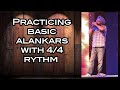 Practicing basic alankars with 44 beat