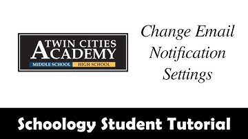 Schoology Student Tutorial: Change Email Notification Settings