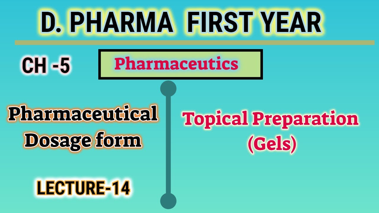 Gels | CH-5 | L-14 | Pharmaceutics | Pharmaceutical dosage form | D.Pharm first year