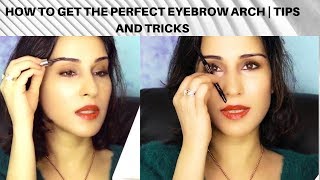 How to get the Perfect Eyebrow Arch | Tips and tricks