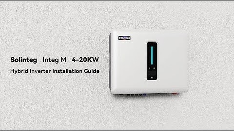 Solinteg Integ M 4-20kW hybrid inverter installation guide