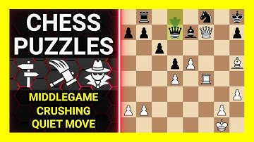 Chess Puzzles to Practice. Themes: Middlegame, Crushing, Quiet move. Learn Chess