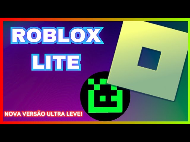 ROBLOX LITE]😄NOVA ATUALIZAÇÃO SEM BUGS!!! PRA ACABAR COM SEU LAG