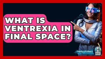 What Is Ventrexia In Final Space? - The SciFi Reel