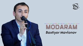 Baxtiyor Mavlonov - Modaram | Бахтиёр Мавлонов - Модарам (music version)