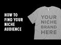 How To Find the Perfect Niche for Your T-Shirt Business