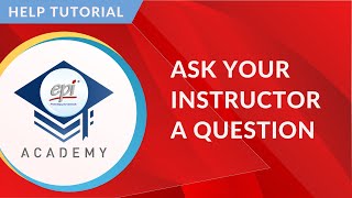 Details EPI Academy Tutorial - Ask Instructor A Question Guide